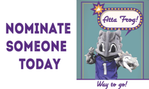 Nominate someone today for atta frog
